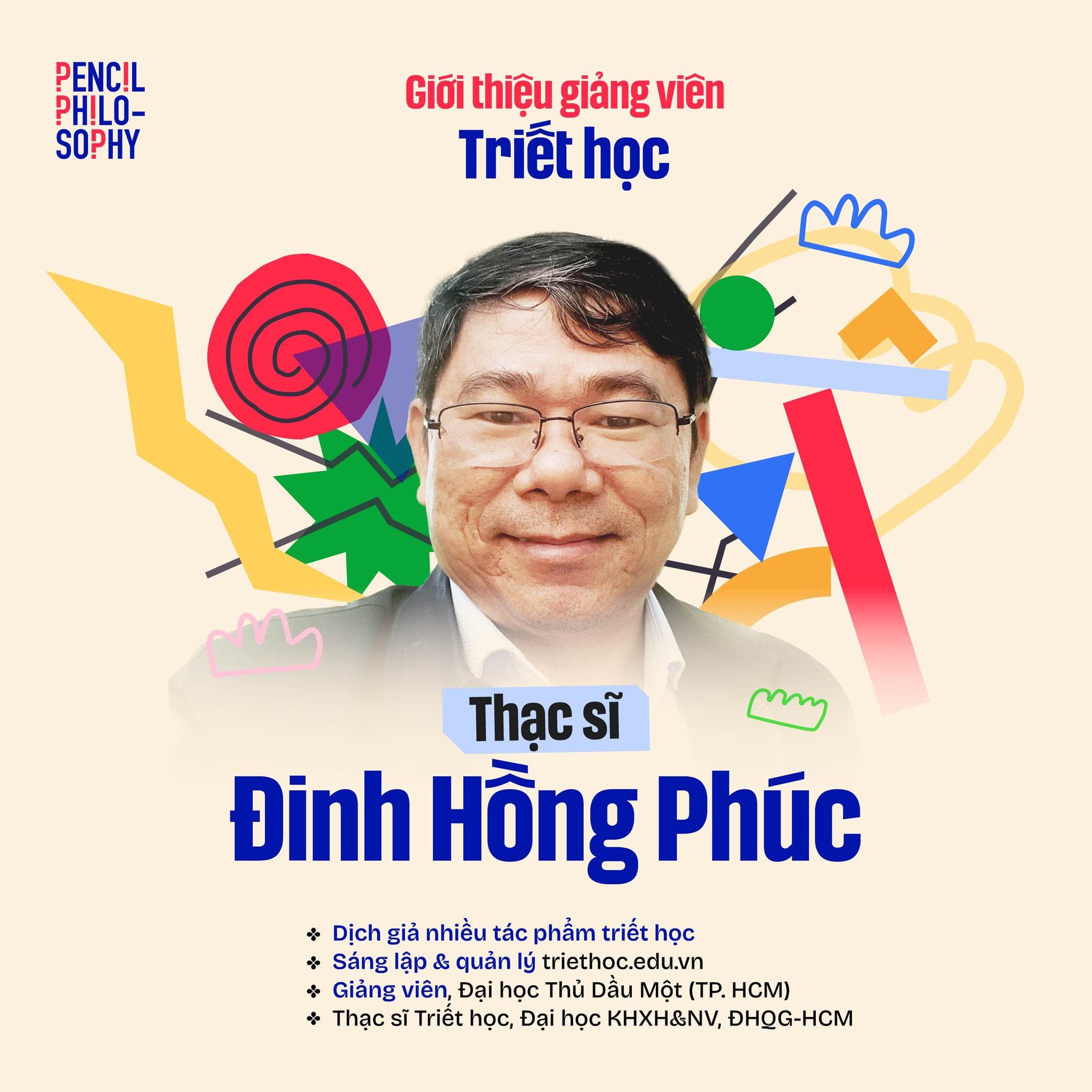 Thạc sĩ Đinh Hồng Phúc, giảng viên Triết học Lớp học Hè Pencil Philosophy 2026