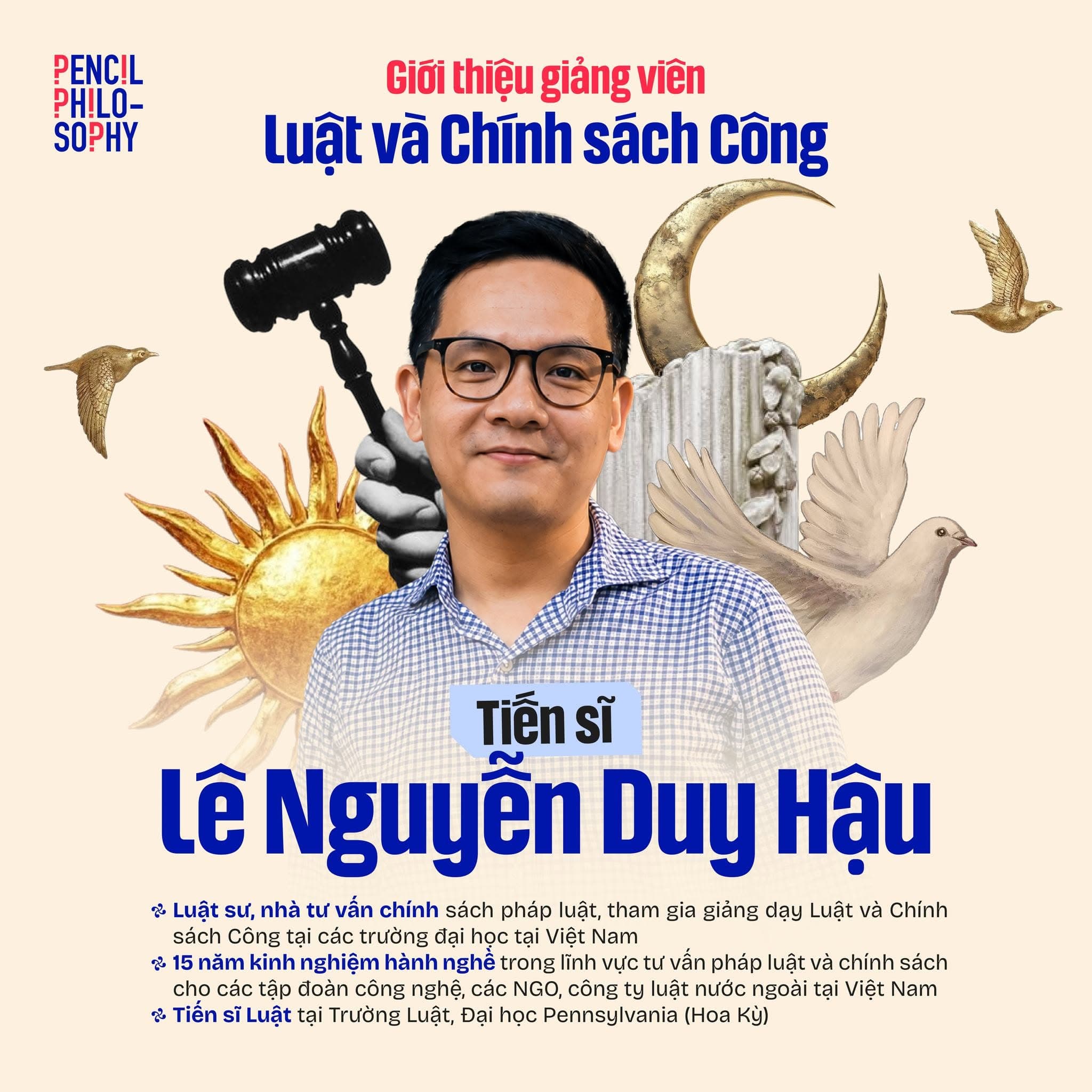 Tiến sĩ Lê Nguyễn Duy Hậu, giảng viên Luật và Chính sách Công Lớp học Hè Pencil Philosophy 2026